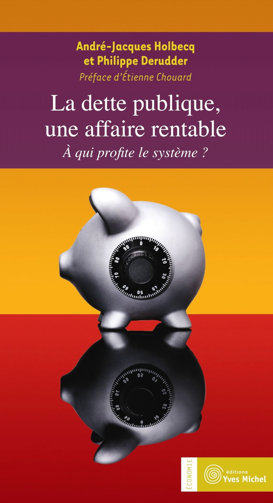 La dette publique, une affaire rentable, par André-Jacques Holbecq et Philippe Derudder