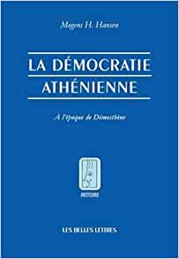 M. H. Hansen, « La démocratie athénienne à l’époque de Démosthène » (Les Belles Lettres, 2003)