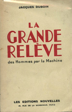 Jacques Duboin, LA GRANDE RELÈVE (de l'Homme par la Machine), 1932. Texte intégral