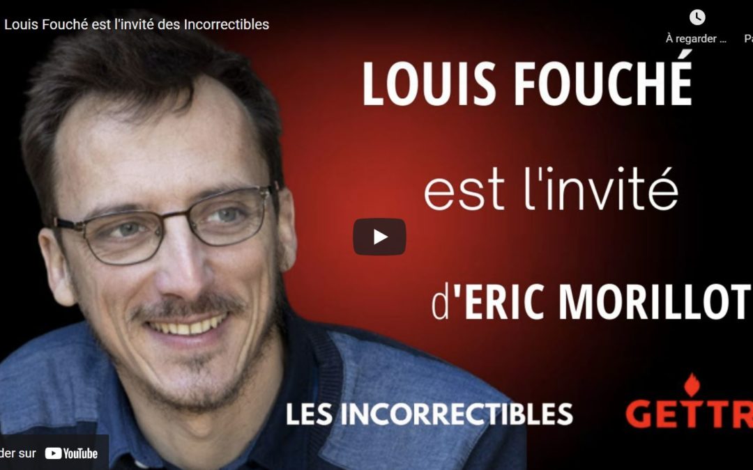 Des nouvelles de Louis Fouché (en ce moment sur les Incorrectibles)