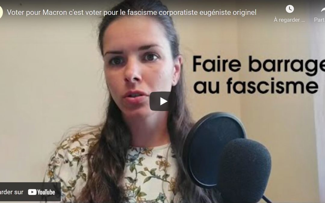 Remarquable Jeanne (« Jeanne traduction ») : «Voter pour Macron [directement ou indirectement] c’est voter pour le fascisme corporatiste eugéniste originel»