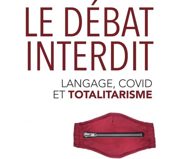 Ariane Bilheran et Vincent Pavan Le debat interdit. Langage Covid et totalitarisme 2022 carree