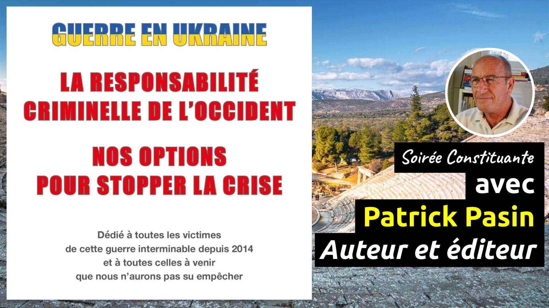 Soirée Constituante au sujet de la guerre en Ukraine, en direct avec Patrick Pasin, mercredi 1er mars 2023 à 20h