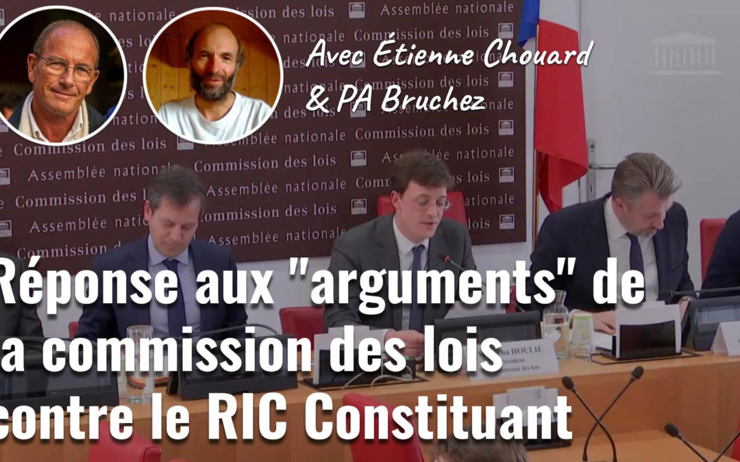 En direct Samedi 29/04/2023 à 21h : Réponse aux « arguments » et peurs de la commission des lois contre le RIC Constituant