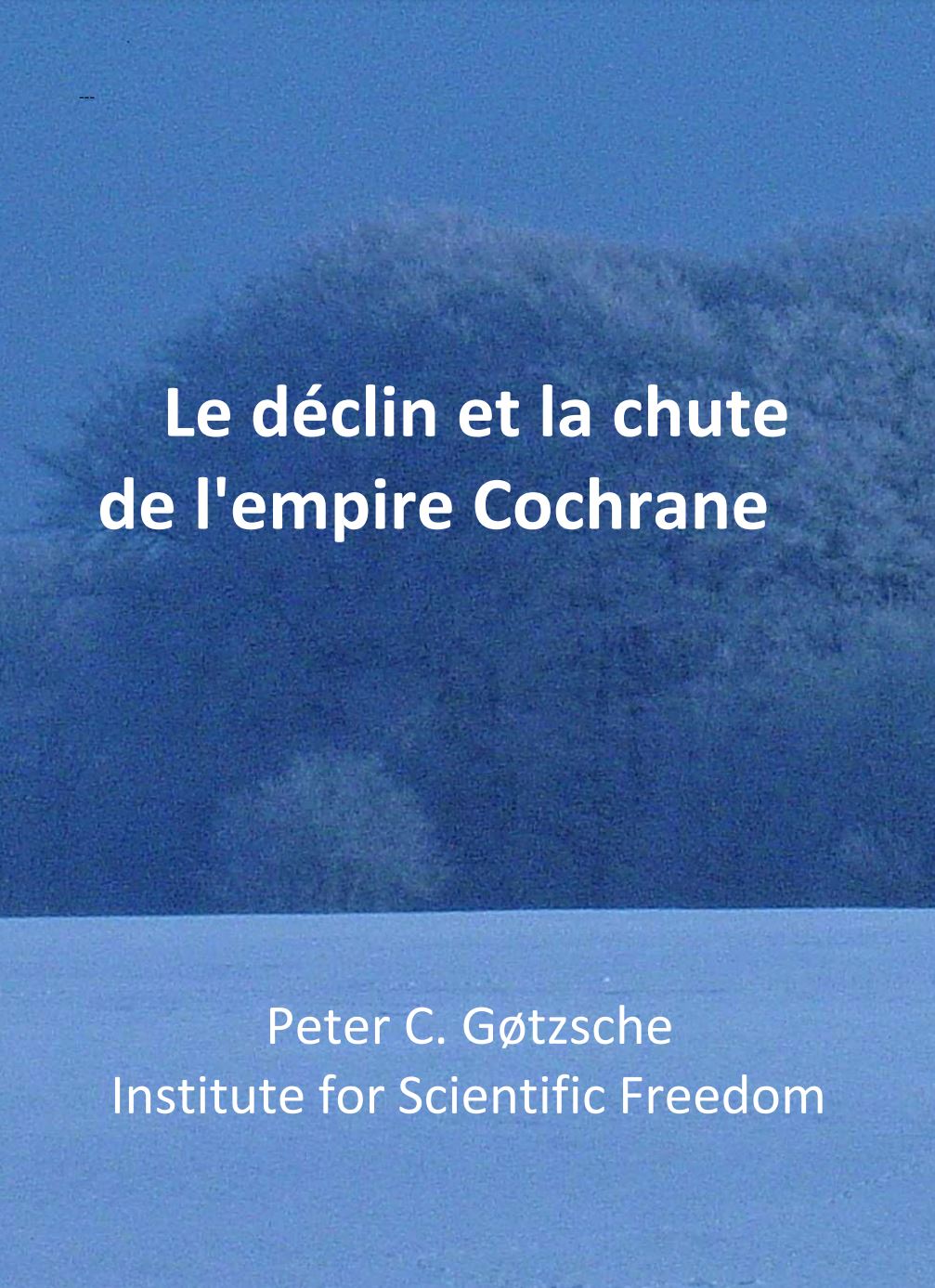 Gøtzsche Le déclin et la chute de l'empire Cochrane traduction Ronald Mazzoleni.