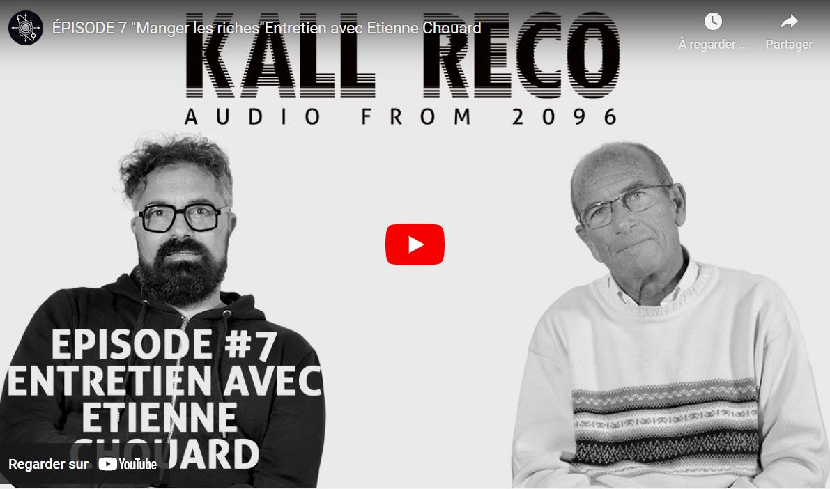 « Manger les riches » – Entretien Kall Reco avec Etienne Chouard
