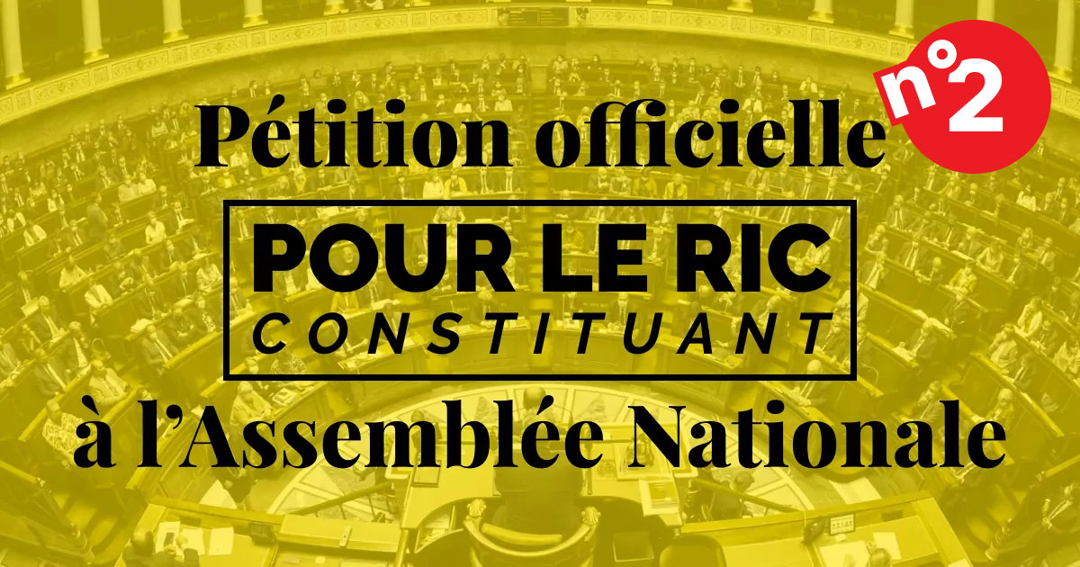 Ils ne nous le donneront jamais : obtenons-en la preuve avec cette pétition officielle pour le RIC Constituant