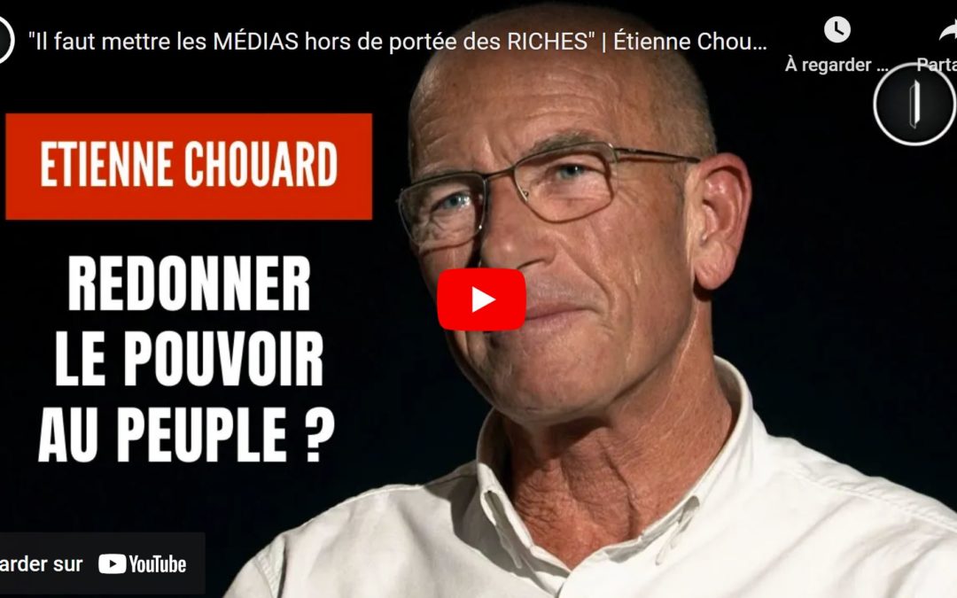 « Pour donner le pouvoir au peuple (et empêcher la guerre) ? Il faut mettre les MÉDIAS hors de portée des RICHES » – Étienne Chouard sur Anti | thèse
