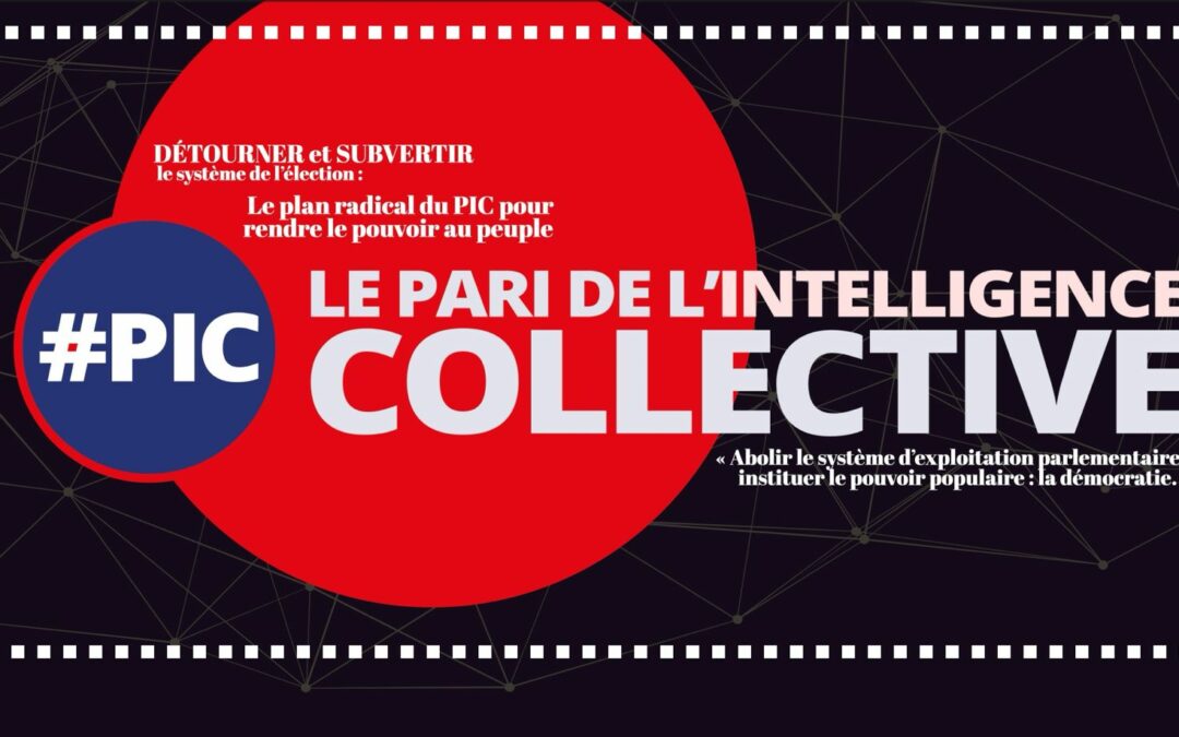 Pour une grande Évolution Démocratique, avec d’autres, je participe au #PIC : le PARI DE L’INTELLIGENCE COLLECTIVE