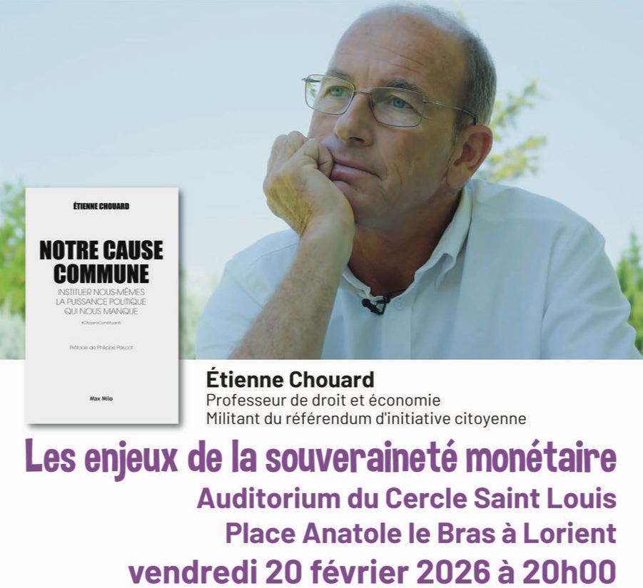 Rdz-vs à Lorient les 20 et 21 février et à Quimper le 22 février 2026, pour des conférences et ateliers constituants sur LES ENJEUX DE LA SOUVERAINETÉ MONÉTAIRE