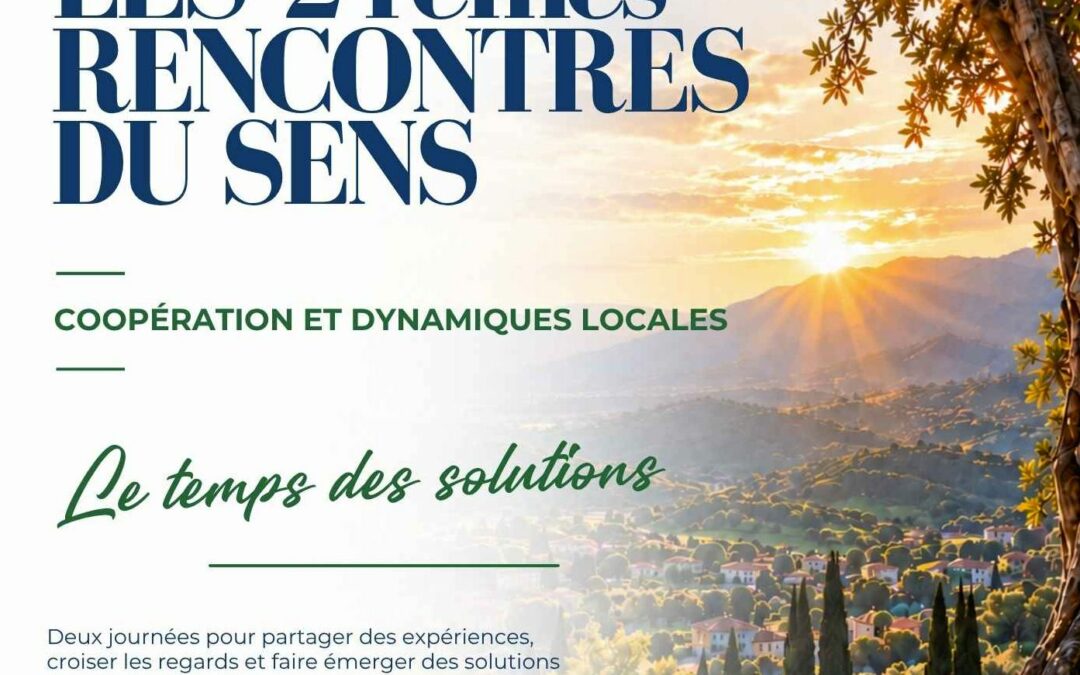 Rendez-vous aux 21èmes Rencontres du sens&nbsp;: «&nbsp;Le temps des solutions&nbsp;», 30 oct-1er nov 2026 à Solliès-Ville (près de Toulon)